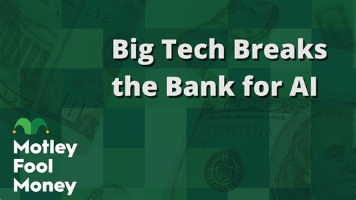 Big Tech Breaks the Bank for AI | The Motley Fool