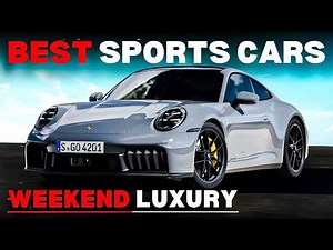 10 Best Luxury Sports Cars for Weekend Driving