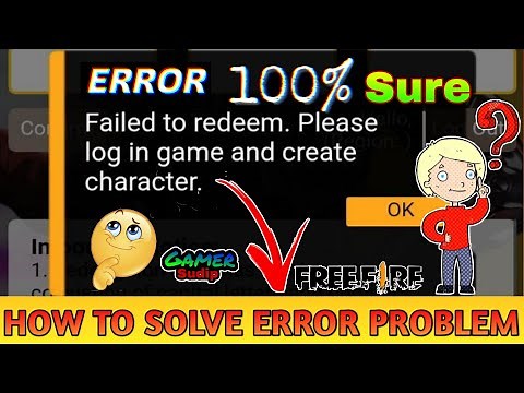 Free Fire Website Failed To Redeem Please Log In Game And Create Character Problem Solution