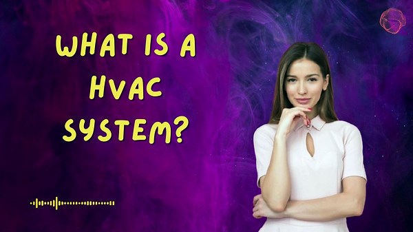 What is a HVAC System?