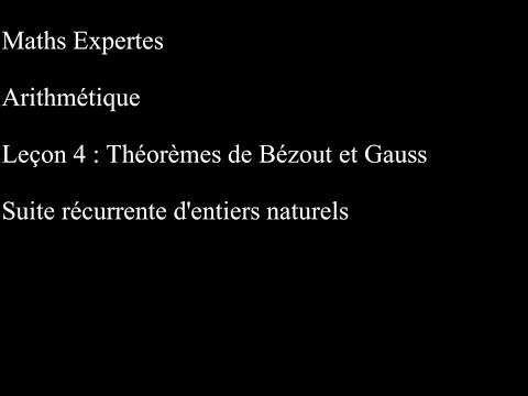 Maths Expertes Arithmétique 4 Théorèmes de Bézout et Gauss Une suite récurrente d'entiers naturels
