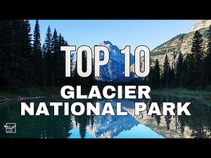 Glacier National Park - The Ultimate Guide to Exploring Montana's Natural Wonder