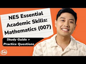 NES Essential Academic Skills: Mathematics (007) Study Guide + Practice Questions.