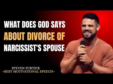 WHAT DOES GOD SAYS ABOUT DIVORCE OF NARCISSIST'S SPOUSE {BEST MOTIVATIONAL SPEECH BY STEVEN FURTICK}