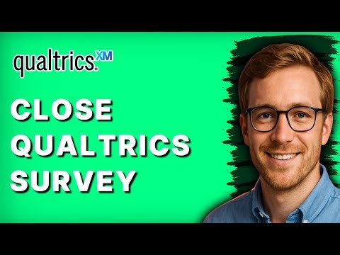 How to Close Qualtrics Survey [2026 Full Guide]