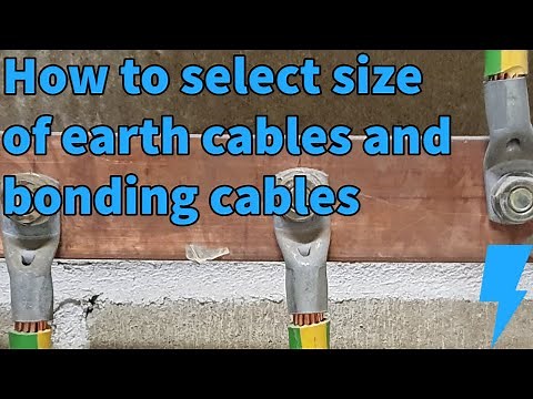 How to size earth cables and bonding cables