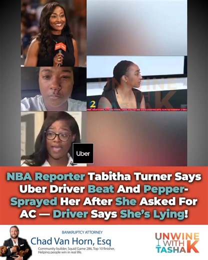 (#AD) — #TabithaTurner claims her Uber ride turned violent after she asked for air conditioning on a hot day. According to her, the driver pepper-sprayed her, physically assaulted her, and dragged her out of the car. The driver, who’s been charged with battery, is now calling her a liar. Winos, what y’all think really went down? | Tasha K