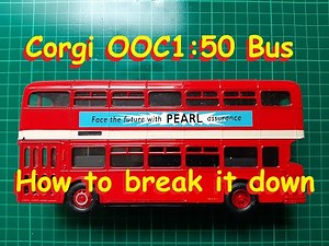 Corgi OOC Bus Model TEAR DOWN (and Lessons Learned)