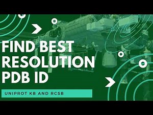 How to find Protein Data Bank PDB ID of enzyme with best resolution Å - The correct way