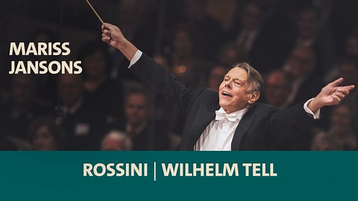 ARD Klassik: Rossini · Wilhelm Tell · Ouverture · Symphonieorchester des Bayerischen Rundfunks · Mariss Jansons · BR-KLASSIK