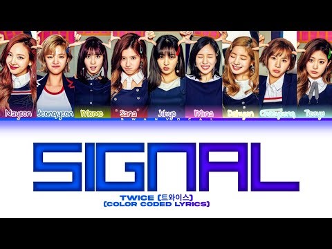 TWICE (트와이스) - 'Signal' LYRICS (Color Coded Eng/Rom/Han)