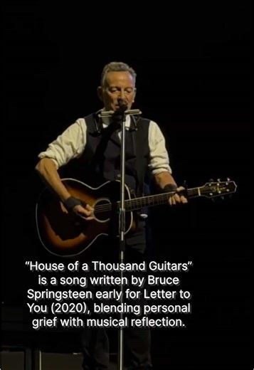 Understanding Bruce Springsteen's 'House of a Thousand Guitars'