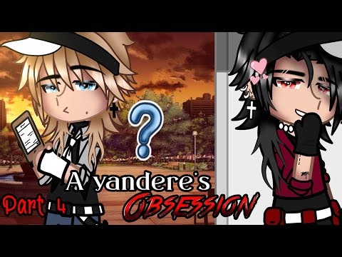 A Yandere’s Obsession || PART 4 || GCMM • BL/Gay🏳️‍🌈