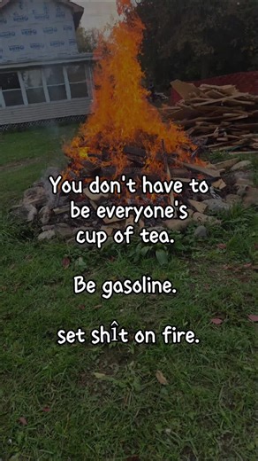 Be the Fire Everywhere You Go with Memes