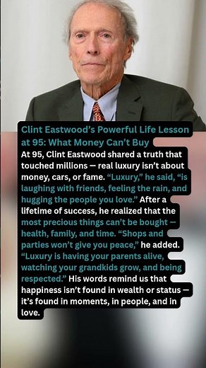 Clint Eastwood’s Powerful Life Lesson at 95: What Money Can’t Buy