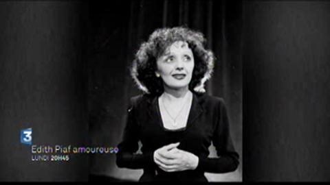 "Edith Piaf amoureuse" : la bande-annonce du documentaire de France 3