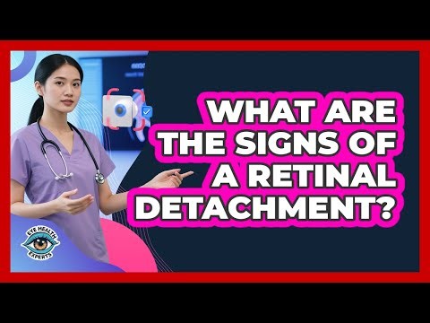 What Are The Signs Of A Retinal Detachment?