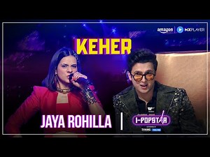 Keher | Jaya Rohilla | I-Popstar : Vol.1 | EP05 | Amazon MX Player