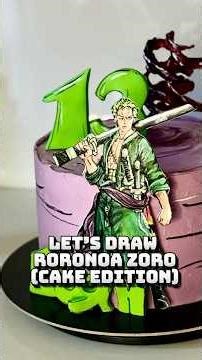 Roronoa Zoro Anime Cake Art #tutorial #cakedecorating #roronoazoro #animedrawing