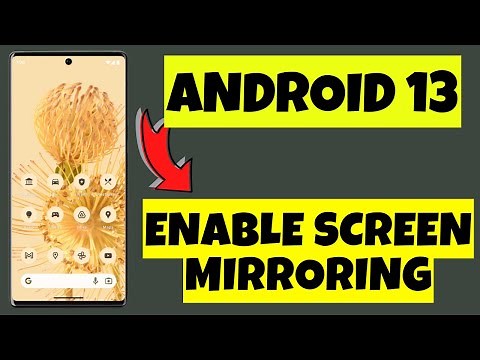How to Enable Screen Mirroring in Android 13