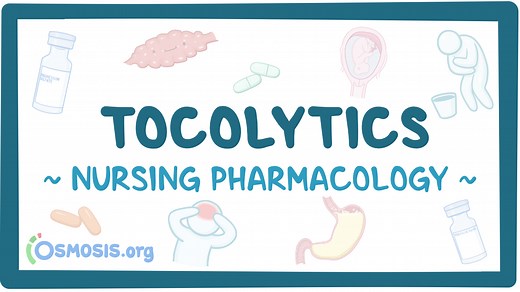 Tocolytics: Nursing pharmacology: Video, Causes, & Meaning | Osmosis