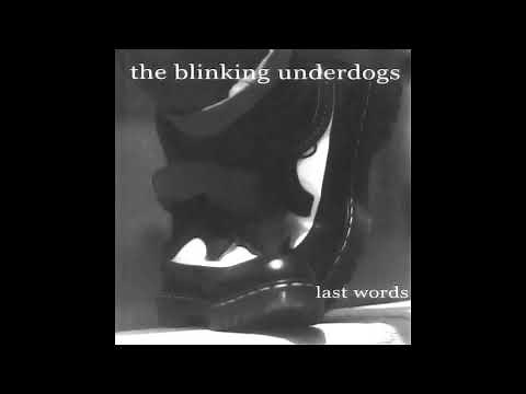 Blinking Underdogs - Last Words (Full album)