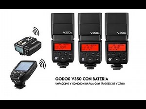 Godox V350 con bateria - Unpacking y conexión rápida con trigger X1T y Xpro