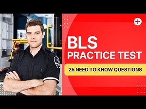 Basic Life Support Exam - BLS Practice Test Questions And Answers (25 Need to Know Questions)