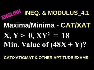 MAXIMA/MINIMA FOR CAT/XAT/GMAT_BASIC & QUESTIONS_LESSON 4.1_ INEQUALITIES AND MODULUS