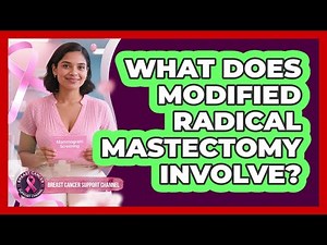 What Does Modified Radical Mastectomy Involve?