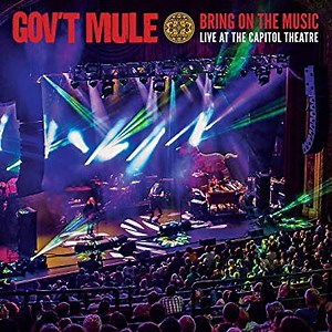 Gov't Mule: Bring On The Music - Live at The Capitol Theatre Review - Blues Rock Review