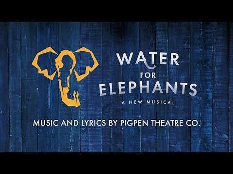 WATER FOR ELEPHANTS (Original Broadway Cast Recording) - FULL CAST ALBUM