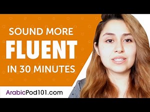 30 Minutes of Arabic Conversation Practice to Sound More Fluent
