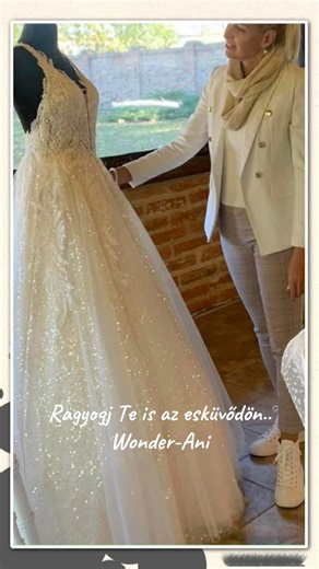 ✨Wonder-Ani Menyasszonyi ruha✨ | Valánszki Aniko
