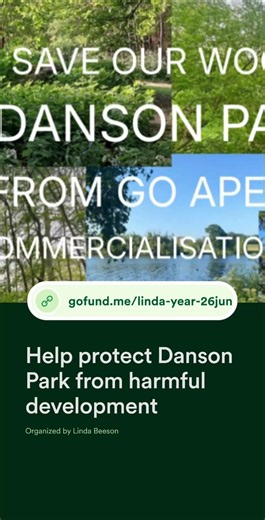 Save Danson park Woodland and wildlife from Commercial development