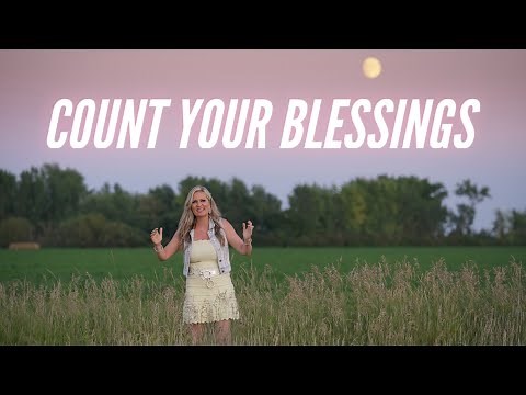 Count Your Blessings - The most BEAUTIFUL hymn!