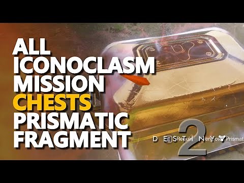 All Iconoclasm Mission Chests - Prismatic Fragment Destiny 2