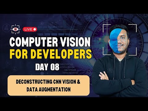 Day 8 - Deconstructing CNN Vision & Data Augmentation | Computer Vision for Developers
