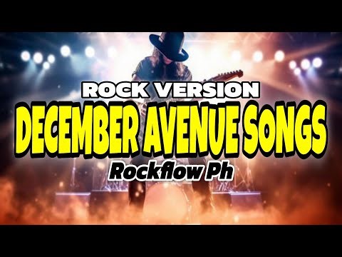 RockFlow PH - December Avenue Songs OPM ( Rock Version )