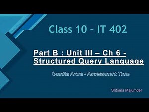 CBSE Grade 10 IT 402 Part B Unit III Ch 6 Structured Query Language Sumita Arora Solutions