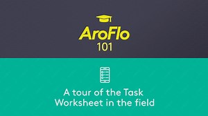 AroFlo 101 - Overview of Field Task Worksheet