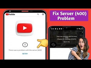 How to Fix "There was a Problem with the Server 400" Error on YouTube