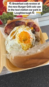 31K views · 286 reactions |  Breakfast cob review at the new Burger Grill cob van in the tool station car park in Loughborough  #fypシ゚viralシfypシ゚ #fypageシ #travellingdad #fblifestyle #teamTD #breakfasttime | Travelling Dad | Facebook