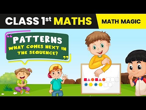Patterns - What Comes Next in the Sequence? | Class 1 Maths (Math Magic Book) Chapter 10 | 2024-25