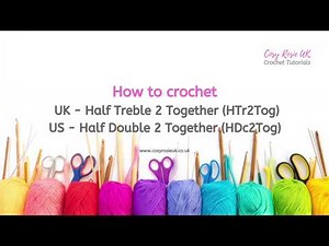 How To Crochet - Half Treble 2 Together (HTr2Tog)