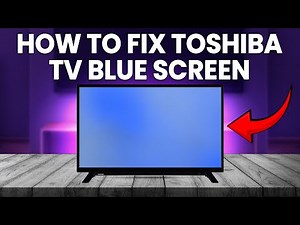 How To Fix Toshiba TV Blue Screen (Quick Solutions To Solve Toshiba TV Blue Screen)