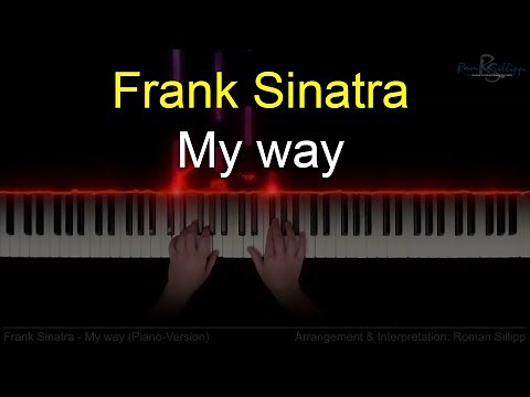 Frank Sinatra - My way (Piano-Version) [ romansillipp.com ]