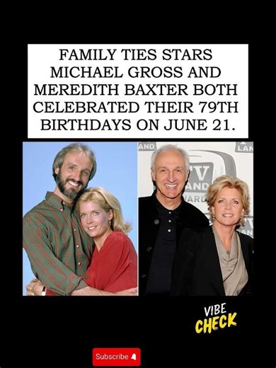 🎂👫📺 Family Ties Stars Michael Gross and Meredith Baxter Both Turn 79 on the Same Day #shorts #news