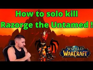 [Beginner's Guide] How to easily solo kill Razorge the Untamed in Blackwing Lair !