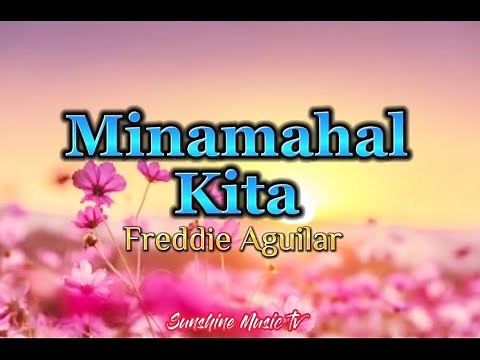 Minamahal Kita (Freddie Aguilar) with Lyrics